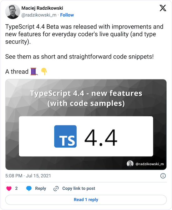 TypeScript 4.4 Beta was released with improvements and new features for everyday coder's live quality (and type security). See them as short and straightforward code snippets!